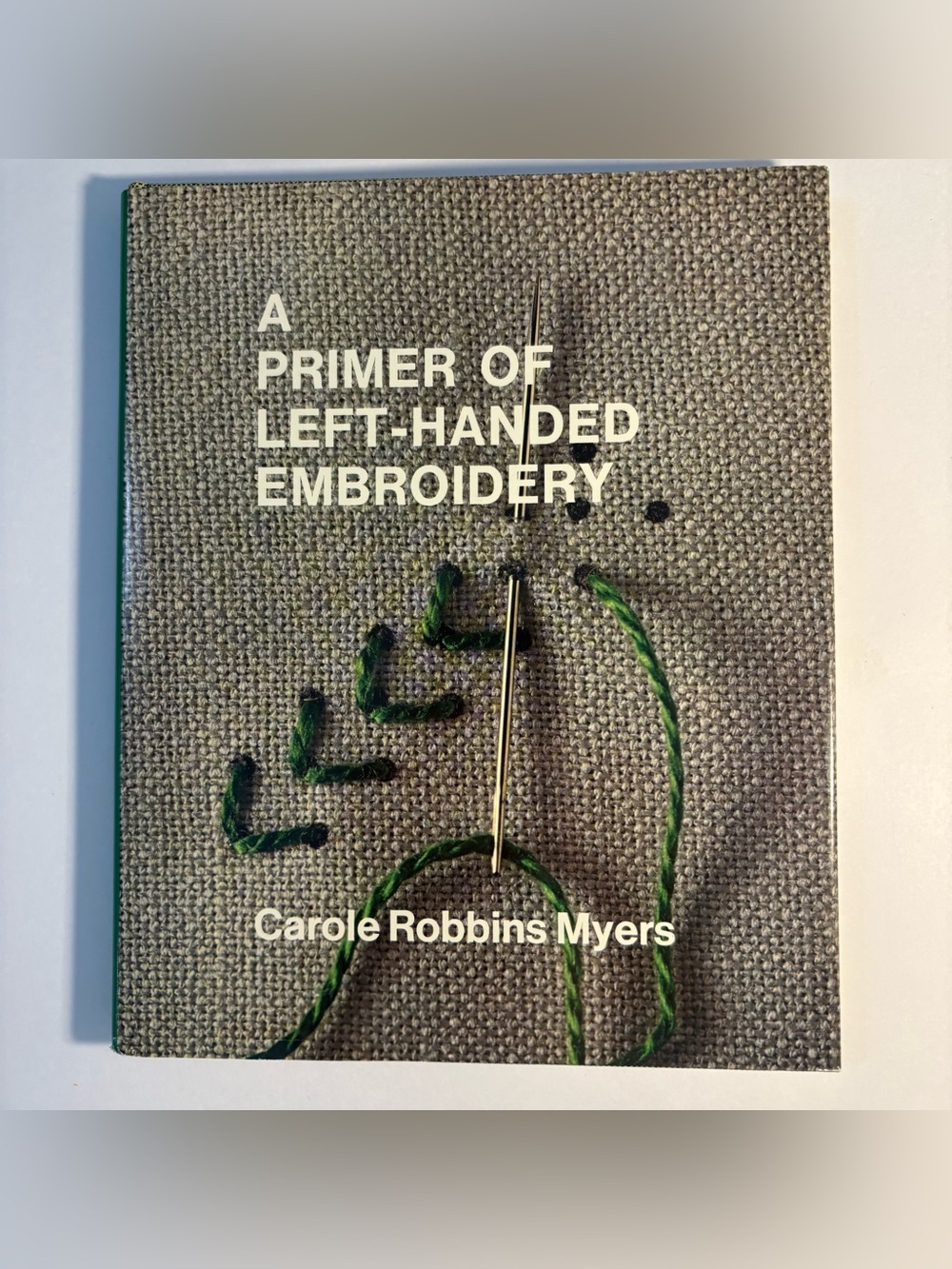 A Primer of Left-Handed Embroidery Carole Robbins Myers Hardcover 1974